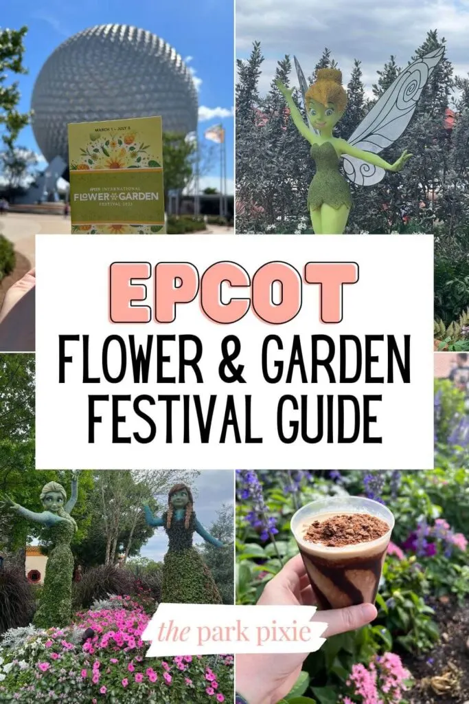 Custom graphic with a grid of 4 vertical photos from the Epcot Flower & Garden Festival. Text overlay in the middle reads "Epcot Flower & Garden Festival Guide."