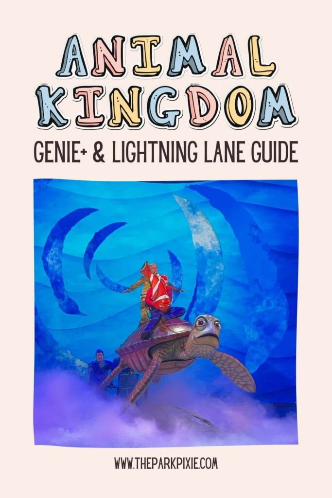 Custom graphic with a photo from the Finding Nemo stage show at Animal Kingdom. Text above the photo reads: Animal Kingdom Genie+ & Lightning Lane Guide.