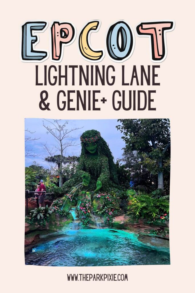 Custom graphic with a photo of the Te Fiti topiary in Journey of Water at Epcot. Text above the photo reads: Epcot Lightning Lane & Genie+ Guide.
