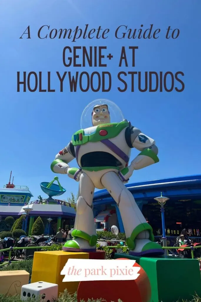 Custom graphic with a photo of the giant Buzz Lightyear at Hollywood Studios. Text overlay reads: A Complete Guide to Genie+ at Hollywood Studios.