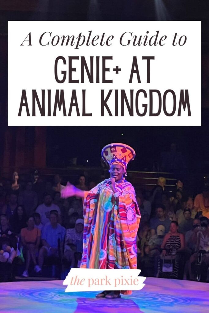 Custom graphic with a photo of a singer in the Festival of the Lion King show at Disney's Animal Kingdom. Text overlay reads: A Complete Guide to Genie+ at Animal Kingdom.