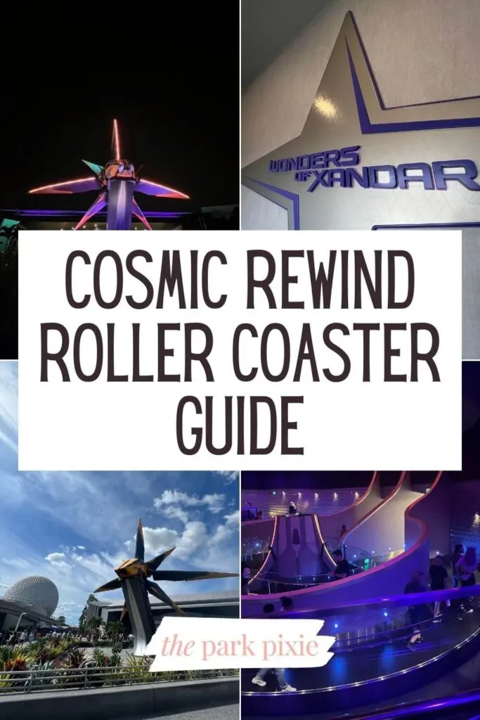 Custom graphic with 4 vertical photos of the Guardians of the Galaxy: Cosmic Rewind roller coaster at Epcot. Text overlay in the middle reads: Cosmic Rewind Roller Coaster Guide.