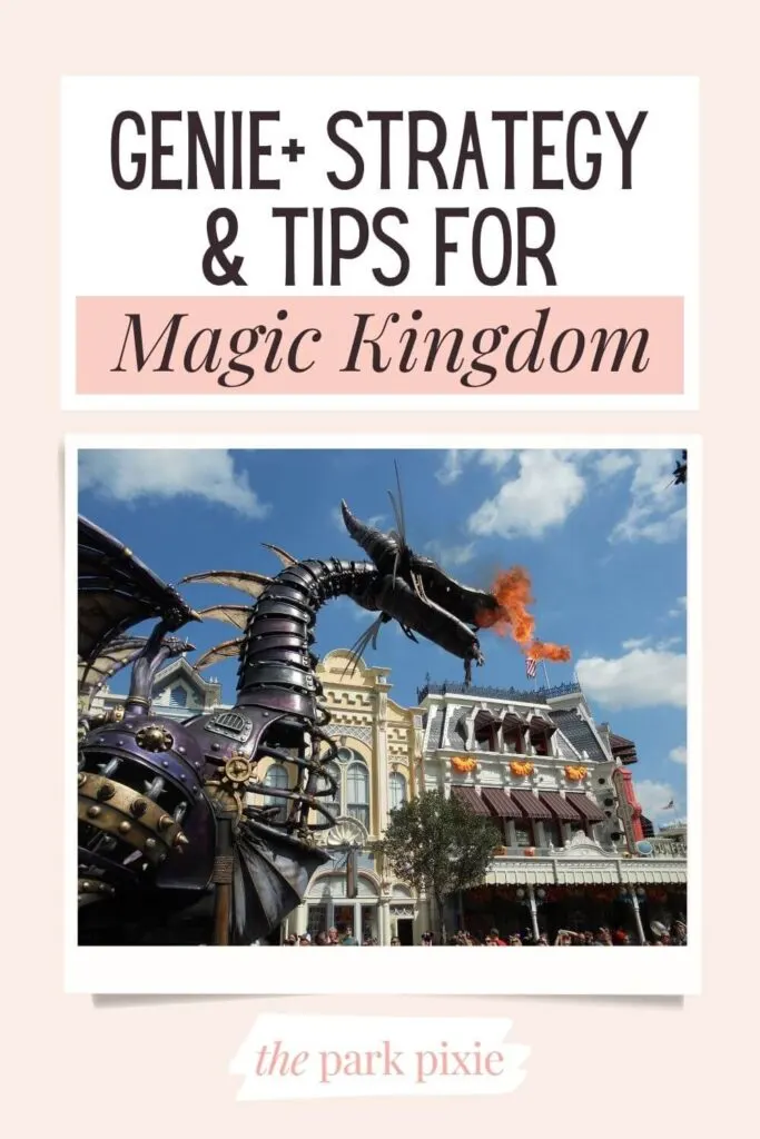 Custom graphic with a photo of the fire-breathing Maleficent float in the Festival of Fantasy Parade at Disney World. Text above the photo reads: Genie+ Strategy & Tips for Magic Kingdom.