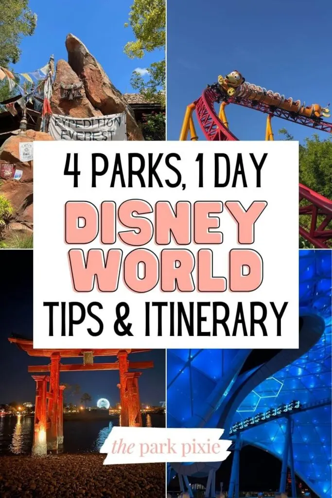 Custom graphic with 4 vertical images (L-R, clockwise): Animal Kingdom, Hollywood Studios, Magic Kingdom, and Epcot. Text overlay in the middle reads: 4 Parks, 1 Day at Disney Disney World Tips & Itinerary.