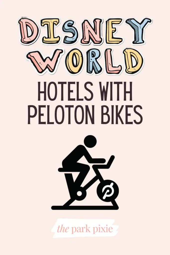 Custom graphic with an image of a person on an exercise bike with the Peloton logo. Text above it reads: Disney World Hotels with Peloton Bikes.