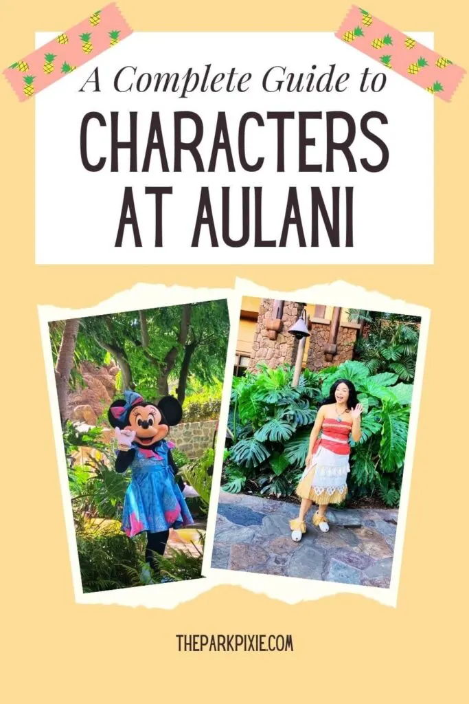 Custom graphic with 2 vertical photos, one of Minnie Mouse in a Hawaiian dress, and one of Moana. Text above the photos reads: A Complete Guide to Characters at Aulani.