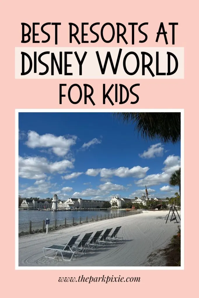 Custom graphic with a photo of the beach area at Disney's Beach Club Resort. Text above the photo reads: Best Resorts at Disney World for KIds.