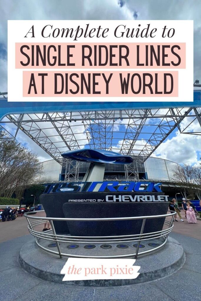 Custom graphic with a photo of the entrance to Test Track at Epcot. Text overlay reads: A Complete Guide to Single Rider Lines at Disney World.