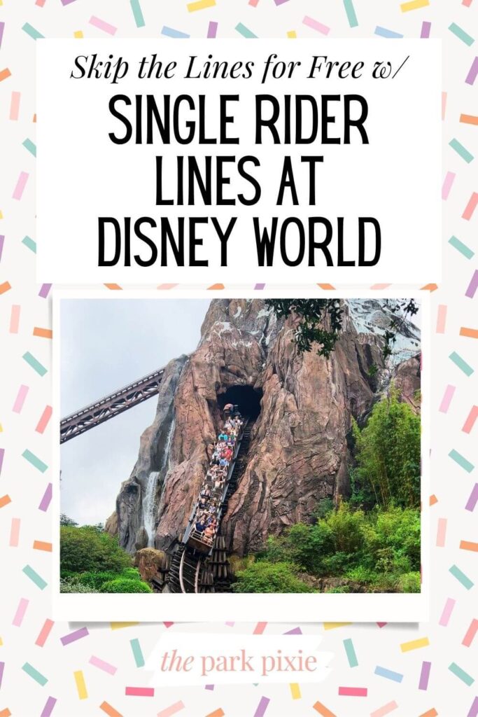 Custom graphic with a pastel sprinkle background and a photo of the Expedition Everest roller coaster at Disney World. Text above the photo reads: Skip the Lines for Free with Single Rider Lines at Disney World.