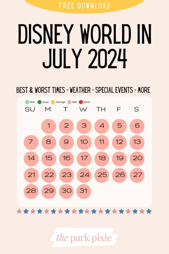 Custom graphic with a color-coded calendar for the month of July. Text at the top reads: free download. Below it reads: Disney World in July 2024.