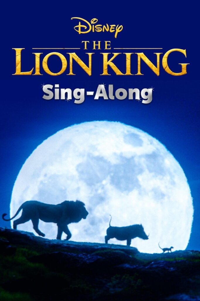 Promotional poster for the Sing-Along version of the Disney animated film, The Lion King, featuring silhouettes of Simba, Pumbaa, and Timon against a full moon.