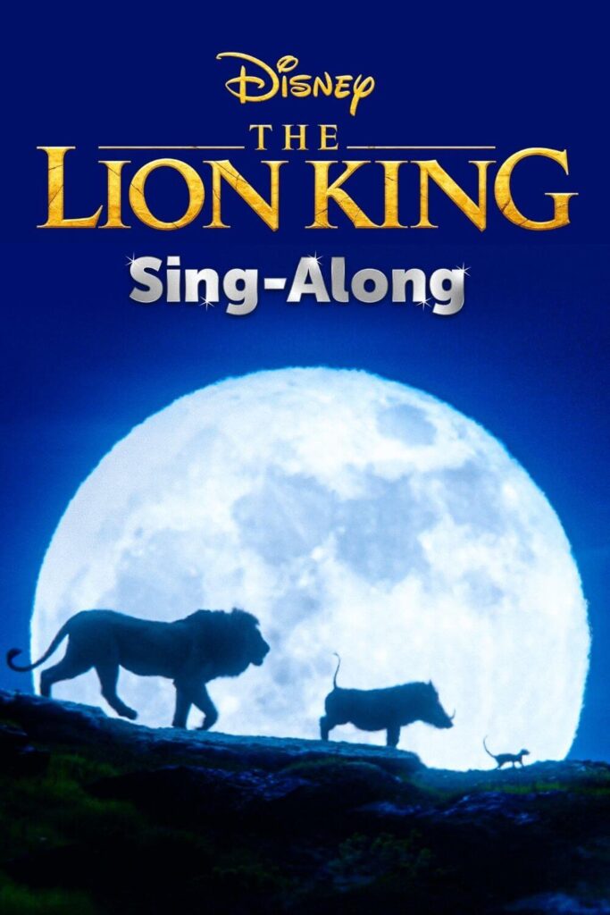 Promotional poster for the Sing-Along version of the Disney animated film, The Lion King, featuring silhouettes of Simba, Pumbaa, and Timon against a full moon.