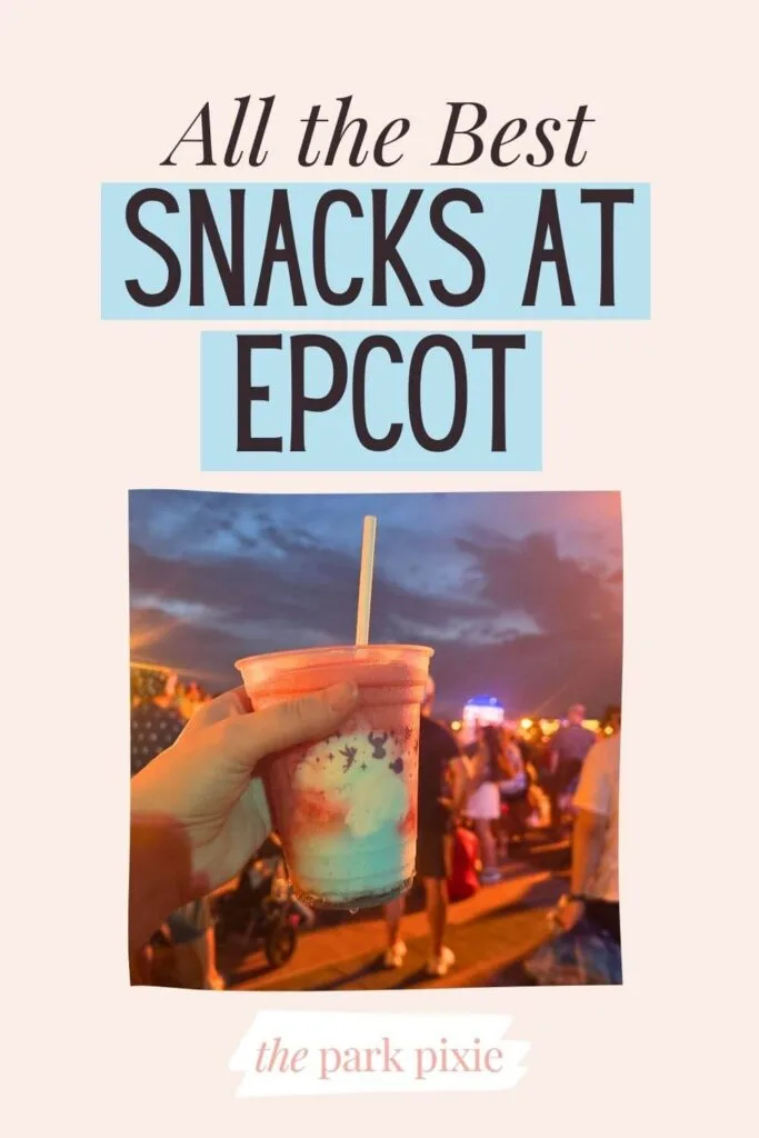 Pinterest pin with a photo of a red, white & blue slushy with vanilla soft serve. Text above the photo reads: All the Best Snacks at Epcot.