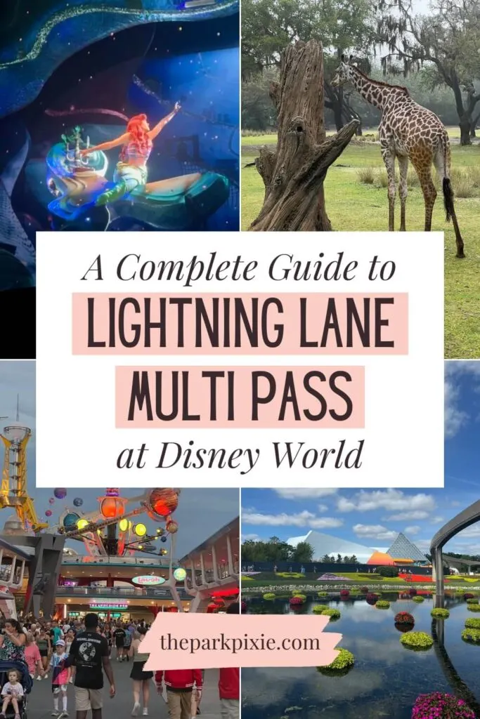 Pinterest pin with a grid of 4 photos of rides at Disney World. Text in the middle reads: A Complete Guide to Lightning Lane Multi Pass at Disney World.
