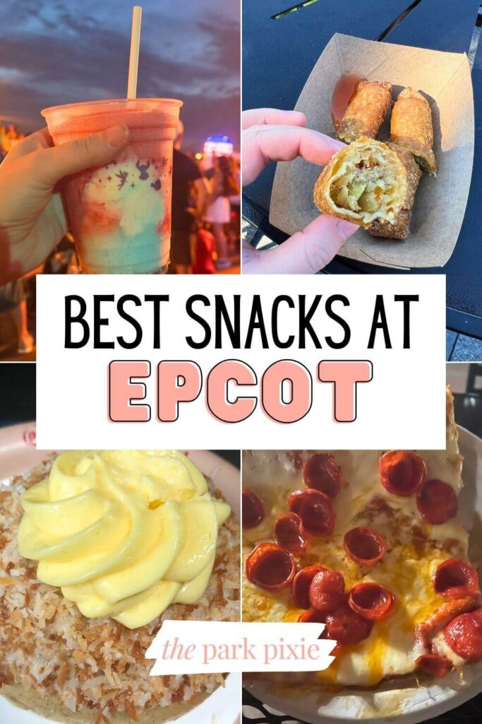 Pinterest pin with a grid of 4 photos of Epcot snacks. Clockwise, L-R: American Dream slushy, pork egg rolls, pepperoni pizza, and school bread. Text overlay in the middle reads, "Best Snacks at Epcot."