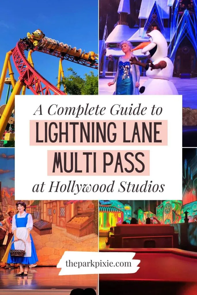 Pinterest pin with 4 photos of multi pass attractions at Hollywood Studios. Clockwise, L-R: Slinky Dog Dash, Frozen Sing-Along, Runaway Railway, and Beauty & the Beast: Live on Stage. Text in the middle reads: A Complete Guide to Lightning Lane Multi Pass at Hollywood Studios.