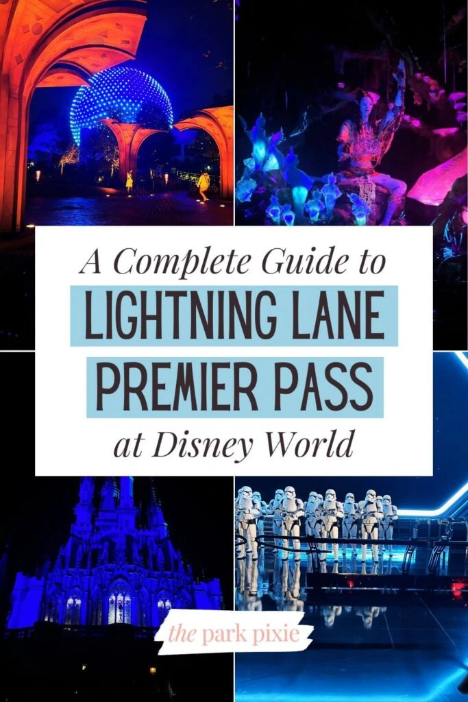 Pinterest pin with a grid of 4 photos featuring rides from Disney World attractions, clockwise L-R: Spaceship Earth, Na'vi River Journey, Rise of the Resistance, and Haunted Mansion. Text in the middle reads: A Complete Guide to Lightning Lane Premier Pass at Disney World.