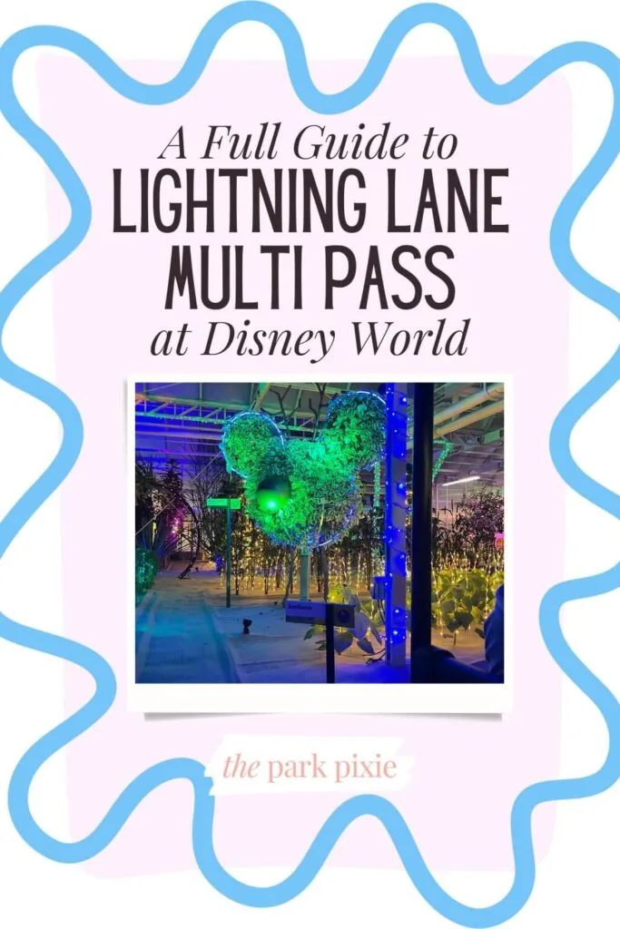 Pinterest pin with a lilac background and blue squiggly frame with a photo of a Mickey Mouse shaped topiary on Epcot's Living with the Land ride. Text above the photo reads: A Full Guide to Lightning Lane Multi Pass at Disney World.
