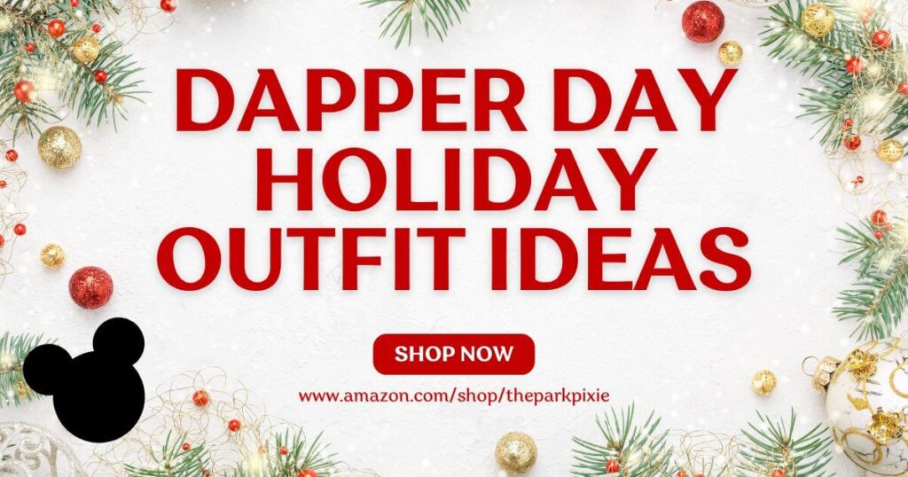 Flat lay photo with sprigs of an evergreen tree and Christmas ornaments, as well as a Mickey Mouse icon in the corner. In the middle, text reads: Dapper Day Holiday Outfit Ideas. Below the text is a Shop Now button.